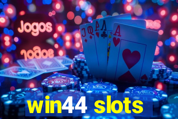 win44 slots